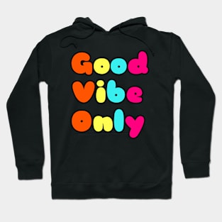 Good vibes only Hoodie